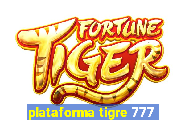 plataforma tigre 777